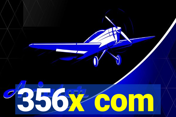 356x com